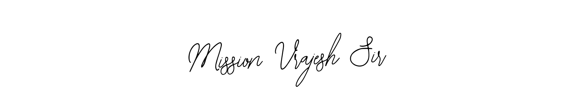 Create a beautiful signature design for name Mission Vrajesh Sir. With this signature (Bearetta-2O07w) fonts, you can make a handwritten signature for free. Mission Vrajesh Sir signature style 12 images and pictures png
