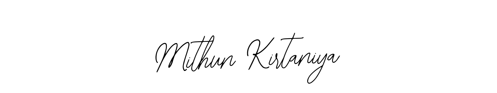 Make a short Mithun Kirtaniya signature style. Manage your documents anywhere anytime using Bearetta-2O07w. Create and add eSignatures, submit forms, share and send files easily. Mithun Kirtaniya signature style 12 images and pictures png
