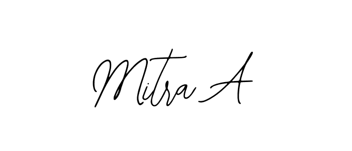 You should practise on your own different ways (Bearetta-2O07w) to write your name (Mitra A) in signature. don't let someone else do it for you. Mitra A signature style 12 images and pictures png