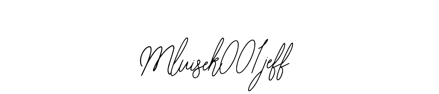 You should practise on your own different ways (Bearetta-2O07w) to write your name (Mluisek001jeff) in signature. don't let someone else do it for you. Mluisek001jeff signature style 12 images and pictures png