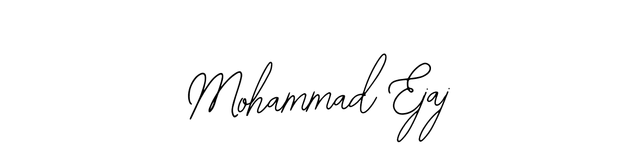 You should practise on your own different ways (Bearetta-2O07w) to write your name (Mohammad Ejaj) in signature. don't let someone else do it for you. Mohammad Ejaj signature style 12 images and pictures png