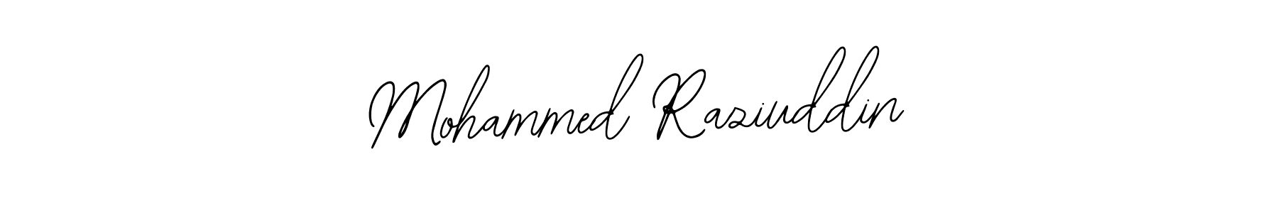 You should practise on your own different ways (Bearetta-2O07w) to write your name (Mohammed Raziuddin) in signature. don't let someone else do it for you. Mohammed Raziuddin signature style 12 images and pictures png