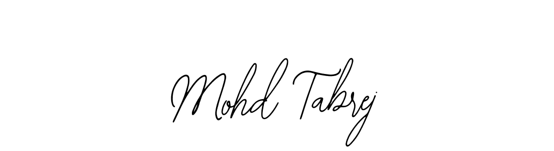 How to make Mohd Tabrej name signature. Use Bearetta-2O07w style for creating short signs online. This is the latest handwritten sign. Mohd Tabrej signature style 12 images and pictures png