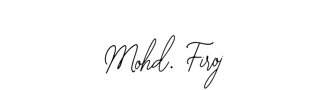 The best way (Bearetta-2O07w) to make a short signature is to pick only two or three words in your name. The name Mohd. Firoj include a total of six letters. For converting this name. Mohd. Firoj signature style 12 images and pictures png