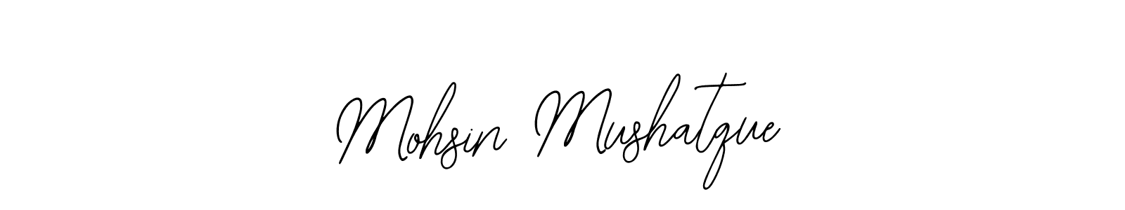 How to make Mohsin Mushatque signature? Bearetta-2O07w is a professional autograph style. Create handwritten signature for Mohsin Mushatque name. Mohsin Mushatque signature style 12 images and pictures png