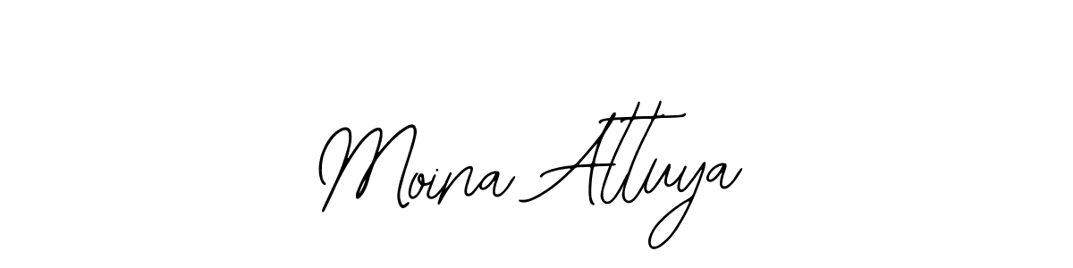 You should practise on your own different ways (Bearetta-2O07w) to write your name (Moina Attuya) in signature. don't let someone else do it for you. Moina Attuya signature style 12 images and pictures png