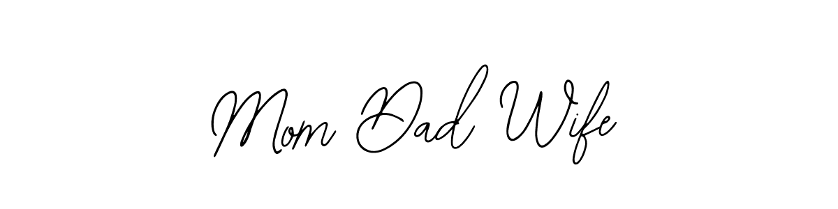 How to make Mom Dad Wife signature? Bearetta-2O07w is a professional autograph style. Create handwritten signature for Mom Dad Wife name. Mom Dad Wife signature style 12 images and pictures png