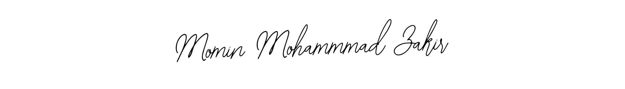 Make a short Momin Mohammmad Zakir signature style. Manage your documents anywhere anytime using Bearetta-2O07w. Create and add eSignatures, submit forms, share and send files easily. Momin Mohammmad Zakir signature style 12 images and pictures png