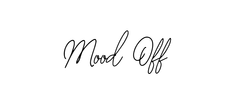 Use a signature maker to create a handwritten signature online. With this signature software, you can design (Bearetta-2O07w) your own signature for name Mood Off. Mood Off signature style 12 images and pictures png