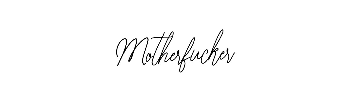 Also we have Motherfucker name is the best signature style. Create professional handwritten signature collection using Bearetta-2O07w autograph style. Motherfucker signature style 12 images and pictures png