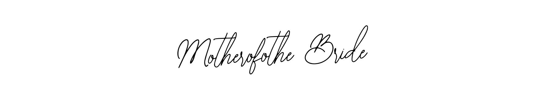 Motherofothe Bride stylish signature style. Best Handwritten Sign (Bearetta-2O07w) for my name. Handwritten Signature Collection Ideas for my name Motherofothe Bride. Motherofothe Bride signature style 12 images and pictures png