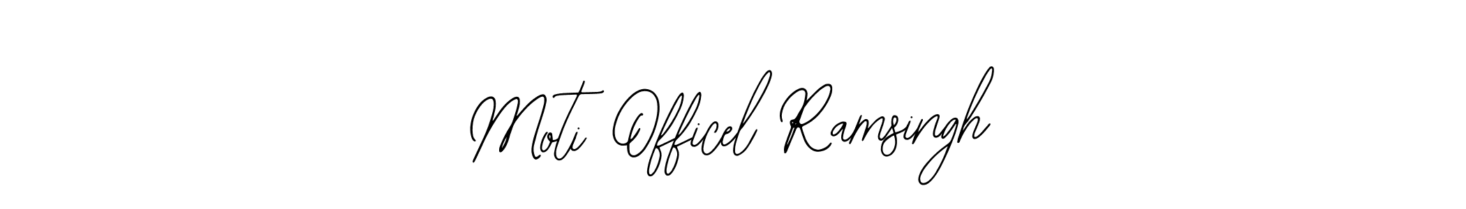 Also we have Moti Officel Ramsingh name is the best signature style. Create professional handwritten signature collection using Bearetta-2O07w autograph style. Moti Officel Ramsingh signature style 12 images and pictures png