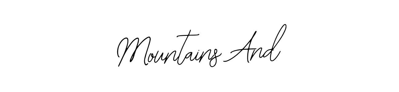 It looks lik you need a new signature style for name Mountains And. Design unique handwritten (Bearetta-2O07w) signature with our free signature maker in just a few clicks. Mountains And signature style 12 images and pictures png
