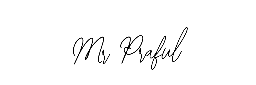 Mr Praful stylish signature style. Best Handwritten Sign (Bearetta-2O07w) for my name. Handwritten Signature Collection Ideas for my name Mr Praful. Mr Praful signature style 12 images and pictures png