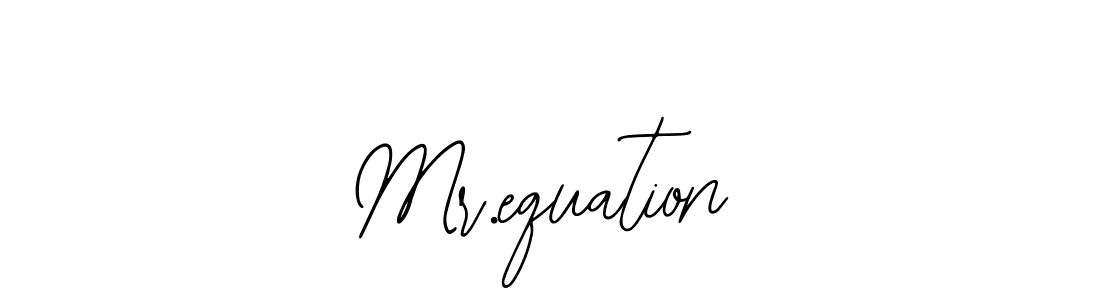 Use a signature maker to create a handwritten signature online. With this signature software, you can design (Bearetta-2O07w) your own signature for name Mr.equation. Mr.equation signature style 12 images and pictures png