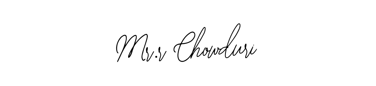 Mr.r Chowduri stylish signature style. Best Handwritten Sign (Bearetta-2O07w) for my name. Handwritten Signature Collection Ideas for my name Mr.r Chowduri. Mr.r Chowduri signature style 12 images and pictures png