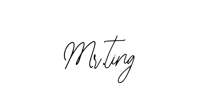 How to make Mr.ting name signature. Use Bearetta-2O07w style for creating short signs online. This is the latest handwritten sign. Mr.ting signature style 12 images and pictures png
