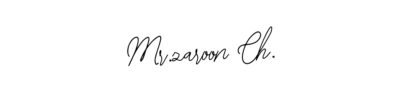 Use a signature maker to create a handwritten signature online. With this signature software, you can design (Bearetta-2O07w) your own signature for name Mr.zaroon Ch.. Mr.zaroon Ch. signature style 12 images and pictures png