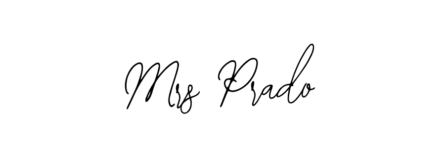 You should practise on your own different ways (Bearetta-2O07w) to write your name (Mrs Prado) in signature. don't let someone else do it for you. Mrs Prado signature style 12 images and pictures png