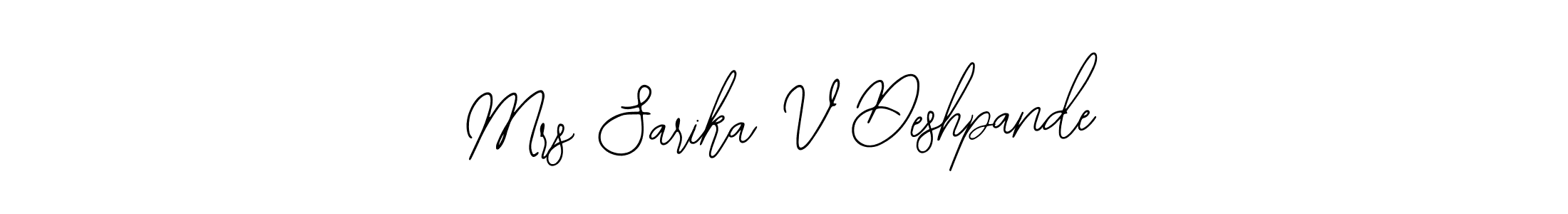 You should practise on your own different ways (Bearetta-2O07w) to write your name (Mrs Sarika V Deshpande) in signature. don't let someone else do it for you. Mrs Sarika V Deshpande signature style 12 images and pictures png