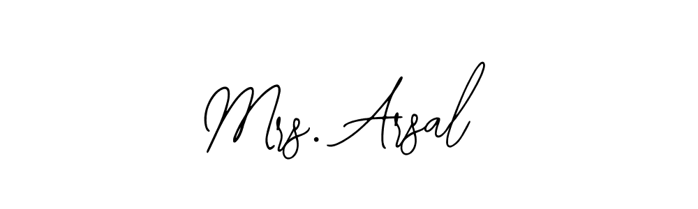 Use a signature maker to create a handwritten signature online. With this signature software, you can design (Bearetta-2O07w) your own signature for name Mrs. Arsal. Mrs. Arsal signature style 12 images and pictures png