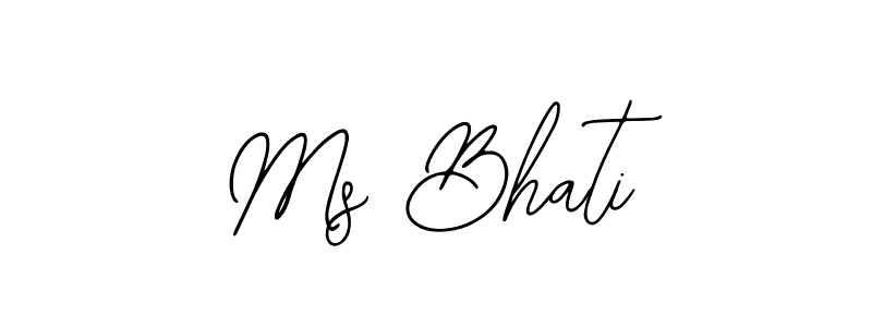 Also we have Ms Bhati name is the best signature style. Create professional handwritten signature collection using Bearetta-2O07w autograph style. Ms Bhati signature style 12 images and pictures png