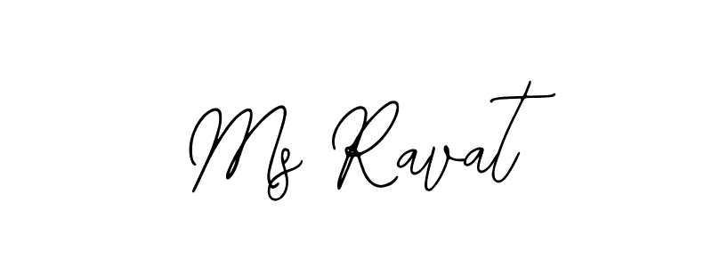 Also You can easily find your signature by using the search form. We will create Ms Ravat name handwritten signature images for you free of cost using Bearetta-2O07w sign style. Ms Ravat signature style 12 images and pictures png