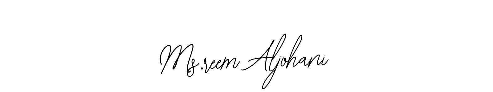 How to make Ms.reem Aljohani name signature. Use Bearetta-2O07w style for creating short signs online. This is the latest handwritten sign. Ms.reem Aljohani signature style 12 images and pictures png