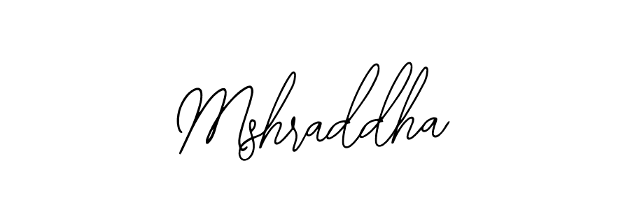 Design your own signature with our free online signature maker. With this signature software, you can create a handwritten (Bearetta-2O07w) signature for name Mshraddha. Mshraddha signature style 12 images and pictures png