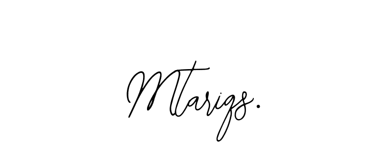 Mtariqs. stylish signature style. Best Handwritten Sign (Bearetta-2O07w) for my name. Handwritten Signature Collection Ideas for my name Mtariqs.. Mtariqs. signature style 12 images and pictures png