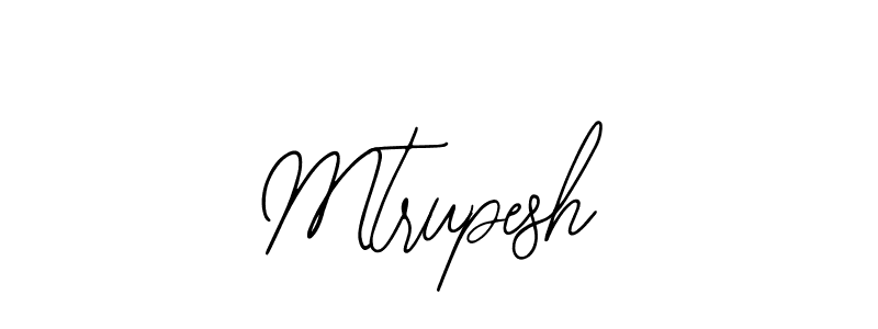 Also we have Mtrupesh name is the best signature style. Create professional handwritten signature collection using Bearetta-2O07w autograph style. Mtrupesh signature style 12 images and pictures png