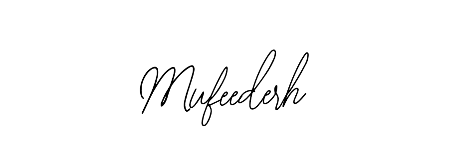 How to make Mufeederh name signature. Use Bearetta-2O07w style for creating short signs online. This is the latest handwritten sign. Mufeederh signature style 12 images and pictures png