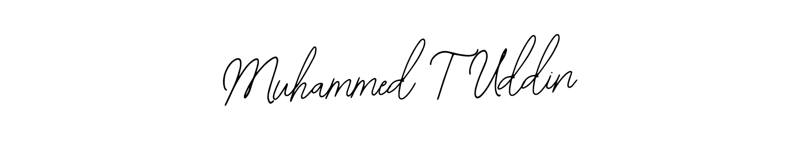 Muhammed T Uddin stylish signature style. Best Handwritten Sign (Bearetta-2O07w) for my name. Handwritten Signature Collection Ideas for my name Muhammed T Uddin. Muhammed T Uddin signature style 12 images and pictures png