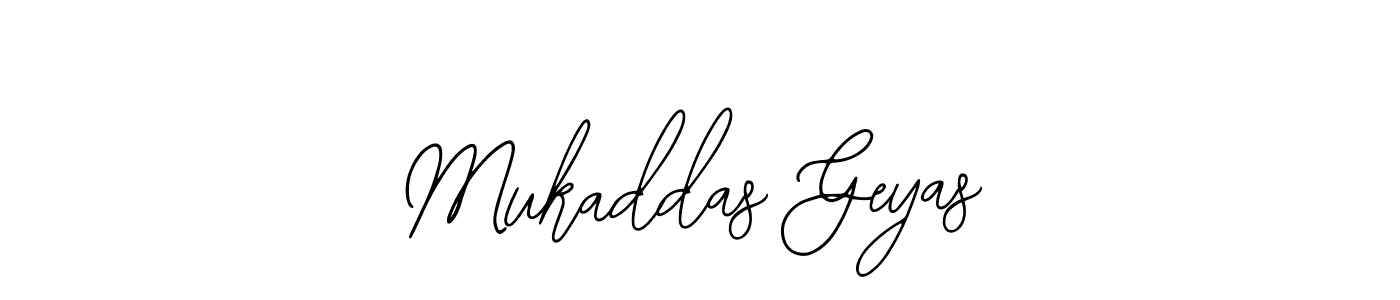 Once you've used our free online signature maker to create your best signature Bearetta-2O07w style, it's time to enjoy all of the benefits that Mukaddas Geyas name signing documents. Mukaddas Geyas signature style 12 images and pictures png