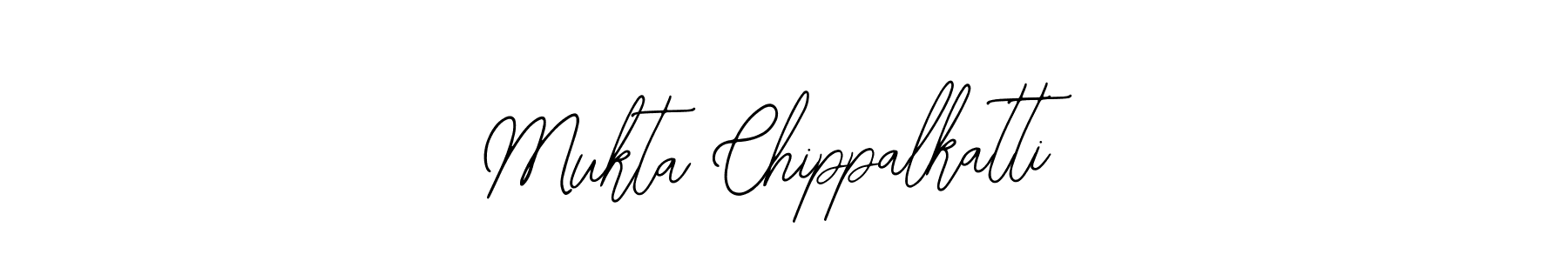 How to make Mukta Chippalkatti signature? Bearetta-2O07w is a professional autograph style. Create handwritten signature for Mukta Chippalkatti name. Mukta Chippalkatti signature style 12 images and pictures png