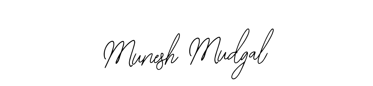 You should practise on your own different ways (Bearetta-2O07w) to write your name (Munesh Mudgal) in signature. don't let someone else do it for you. Munesh Mudgal signature style 12 images and pictures png