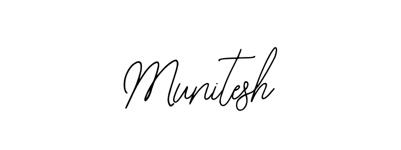 You should practise on your own different ways (Bearetta-2O07w) to write your name (Munitesh) in signature. don't let someone else do it for you. Munitesh signature style 12 images and pictures png