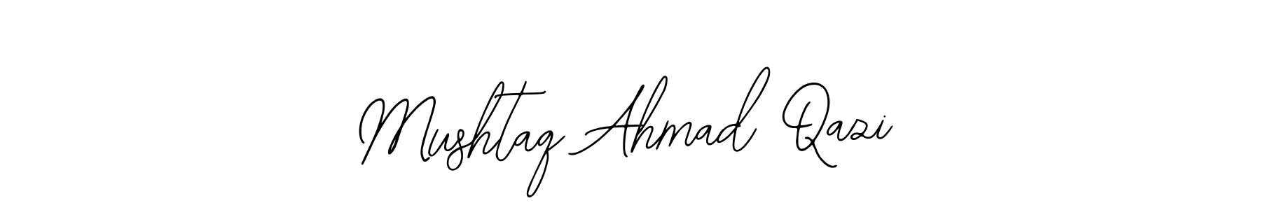 You should practise on your own different ways (Bearetta-2O07w) to write your name (Mushtaq Ahmad Qazi) in signature. don't let someone else do it for you. Mushtaq Ahmad Qazi signature style 12 images and pictures png