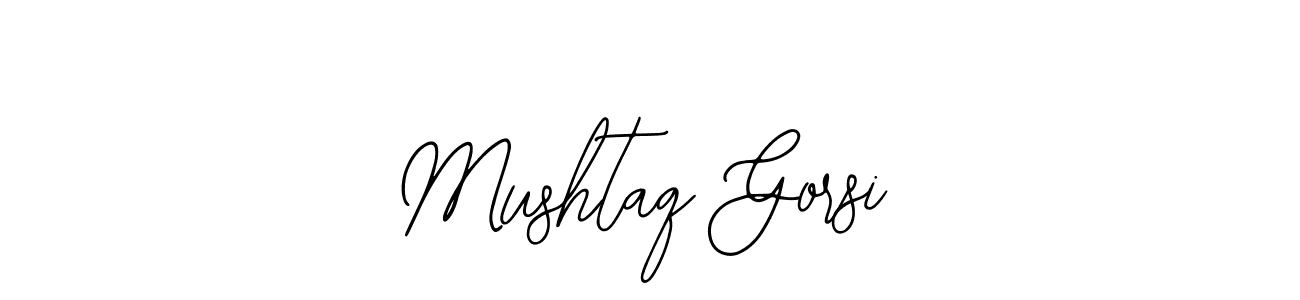 How to make Mushtaq Gorsi name signature. Use Bearetta-2O07w style for creating short signs online. This is the latest handwritten sign. Mushtaq Gorsi signature style 12 images and pictures png