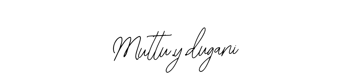 Also we have Muttu.y.dugani name is the best signature style. Create professional handwritten signature collection using Bearetta-2O07w autograph style. Muttu.y.dugani signature style 12 images and pictures png