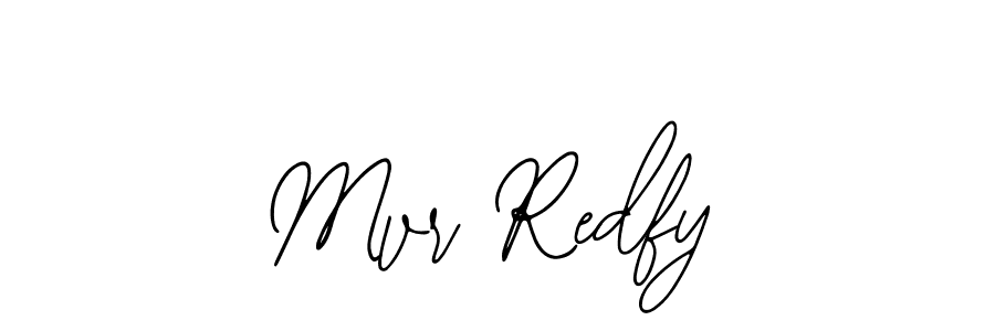 You should practise on your own different ways (Bearetta-2O07w) to write your name (Mvr Redfy) in signature. don't let someone else do it for you. Mvr Redfy signature style 12 images and pictures png