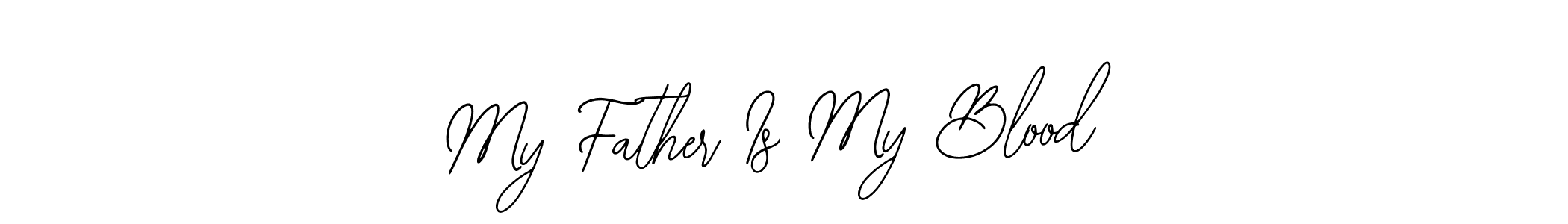 Create a beautiful signature design for name My Father Is My Blood. With this signature (Bearetta-2O07w) fonts, you can make a handwritten signature for free. My Father Is My Blood signature style 12 images and pictures png