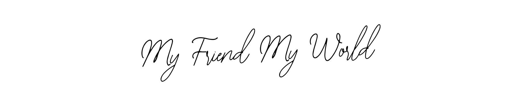 Also You can easily find your signature by using the search form. We will create My Friend My World name handwritten signature images for you free of cost using Bearetta-2O07w sign style. My Friend My World signature style 12 images and pictures png