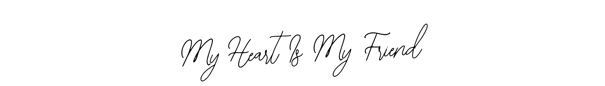 Also You can easily find your signature by using the search form. We will create My Heart Is My Friend name handwritten signature images for you free of cost using Bearetta-2O07w sign style. My Heart Is My Friend signature style 12 images and pictures png