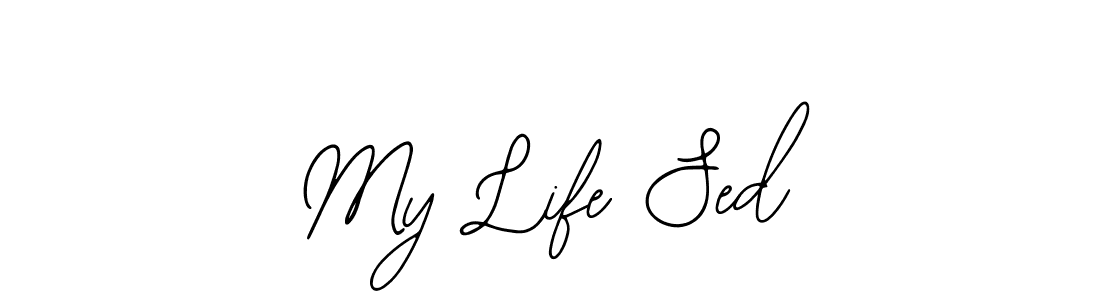 How to make My Life Sed signature? Bearetta-2O07w is a professional autograph style. Create handwritten signature for My Life Sed name. My Life Sed signature style 12 images and pictures png