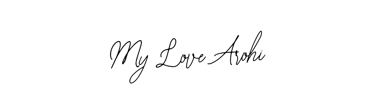 The best way (Bearetta-2O07w) to make a short signature is to pick only two or three words in your name. The name My Love Arohi include a total of six letters. For converting this name. My Love Arohi signature style 12 images and pictures png