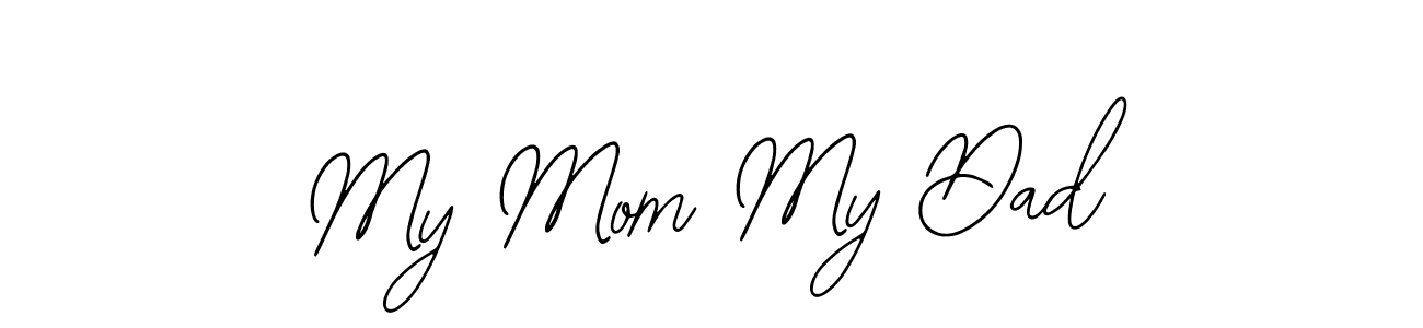 Also we have My Mom My Dad name is the best signature style. Create professional handwritten signature collection using Bearetta-2O07w autograph style. My Mom My Dad signature style 12 images and pictures png