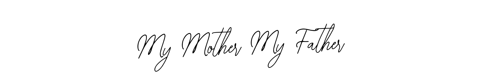 Design your own signature with our free online signature maker. With this signature software, you can create a handwritten (Bearetta-2O07w) signature for name My Mother My Father. My Mother My Father signature style 12 images and pictures png