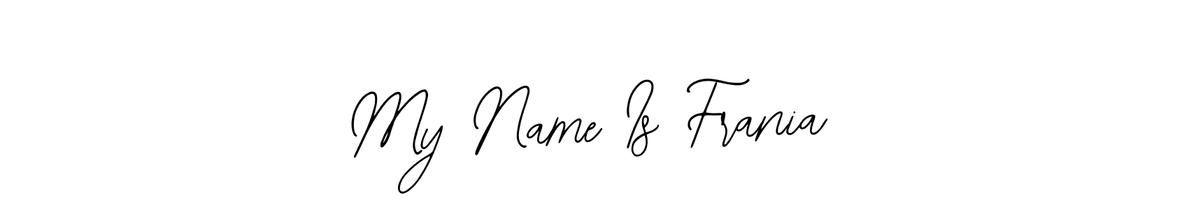 It looks lik you need a new signature style for name My Name Is Frania. Design unique handwritten (Bearetta-2O07w) signature with our free signature maker in just a few clicks. My Name Is Frania signature style 12 images and pictures png