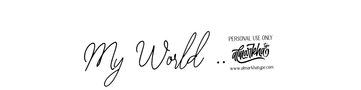 How to make My World ..! name signature. Use Bearetta-2O07w style for creating short signs online. This is the latest handwritten sign. My World ..! signature style 12 images and pictures png